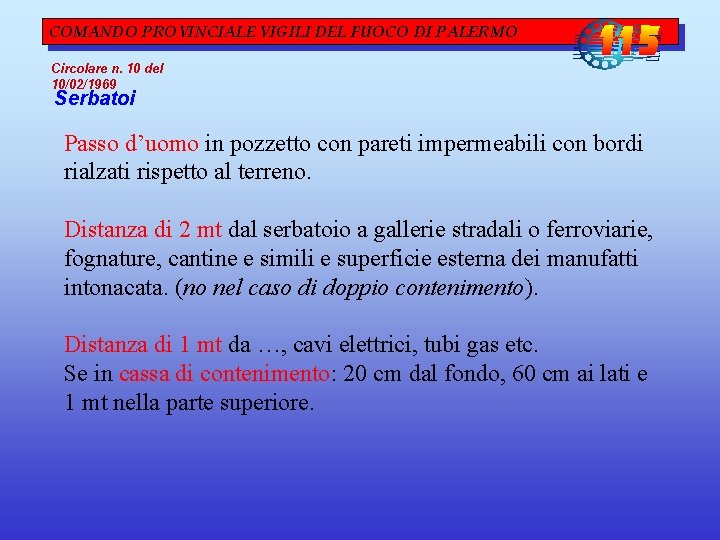 COMANDO PROVINCIALE VIGILI DEL FUOCO DI PALERMO Circolare n. 10 del 10/02/1969 Serbatoi Passo COMANDO PROVINCIALE VIGILI DEL FUOCO DI PALERMO Circolare n. 10 del 10/02/1969 Serbatoi Passo
