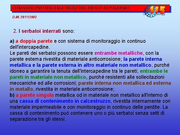 COMANDO PROVINCIALE VIGILI DEL FUOCO DI PALERMO D. M. 29/11/2002 2. I serbatoi interrati COMANDO PROVINCIALE VIGILI DEL FUOCO DI PALERMO D. M. 29/11/2002 2. I serbatoi interrati
