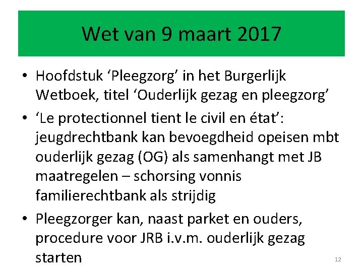 Wet van 9 maart 2017 • Hoofdstuk ‘Pleegzorg’ in het Burgerlijk Wetboek, titel ‘Ouderlijk