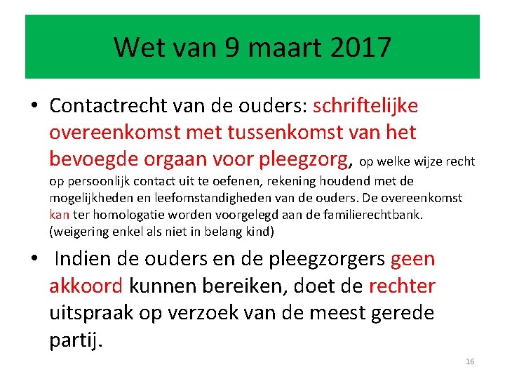 Wet van 9 maart 2017 • Contactrecht van de ouders: schriftelijke overeenkomst met tussenkomst