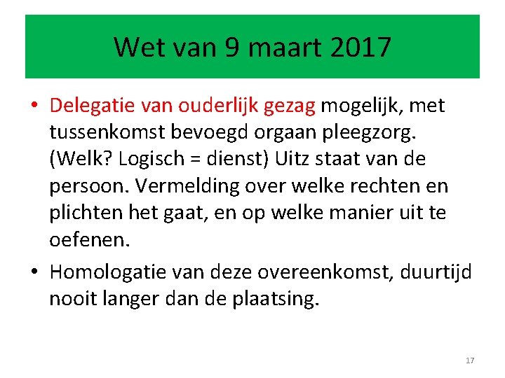 Wet van 9 maart 2017 • Delegatie van ouderlijk gezag mogelijk, met tussenkomst bevoegd