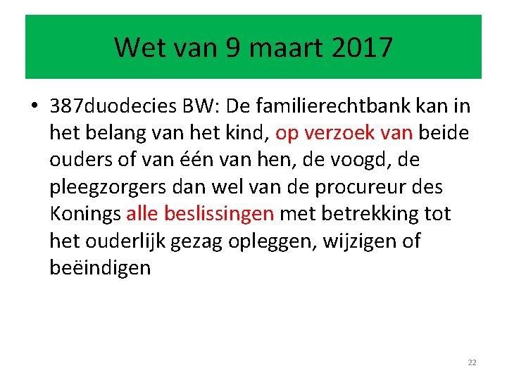 Wet van 9 maart 2017 • 387 duodecies BW: De familierechtbank kan in het