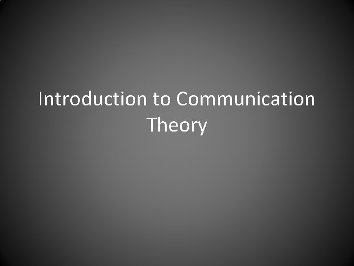 Introduction to Communication Theory 