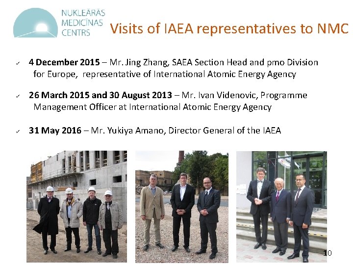 Visits of IAEA representatives to NMC ü ü ü 4 December 2015 – Mr.