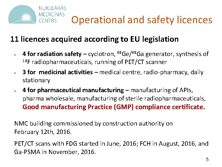 Operational and safety licences 11 licences acquired according to EU legislation § § §