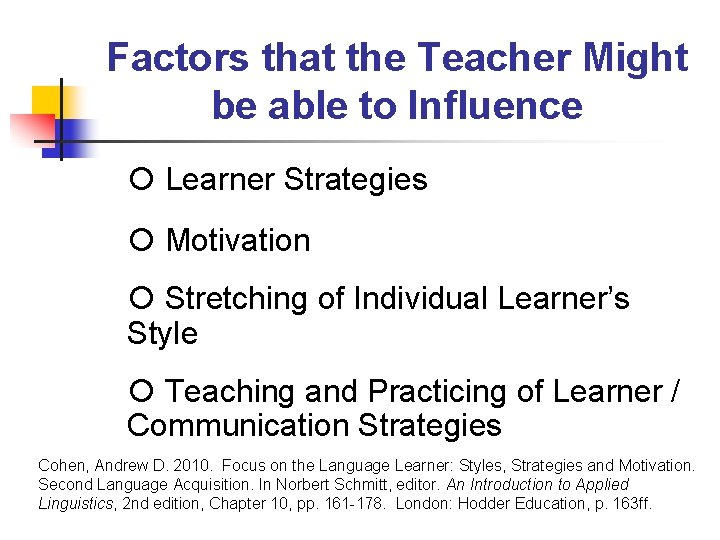 Factors that the Teacher Might be able to Influence Learner Strategies Motivation Stretching of Factors that the Teacher Might be able to Influence Learner Strategies Motivation Stretching of