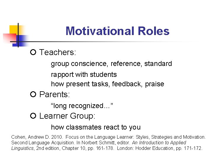 Motivational Roles Teachers: group conscience, reference, standard rapport with students how present tasks, feedback, Motivational Roles Teachers: group conscience, reference, standard rapport with students how present tasks, feedback,