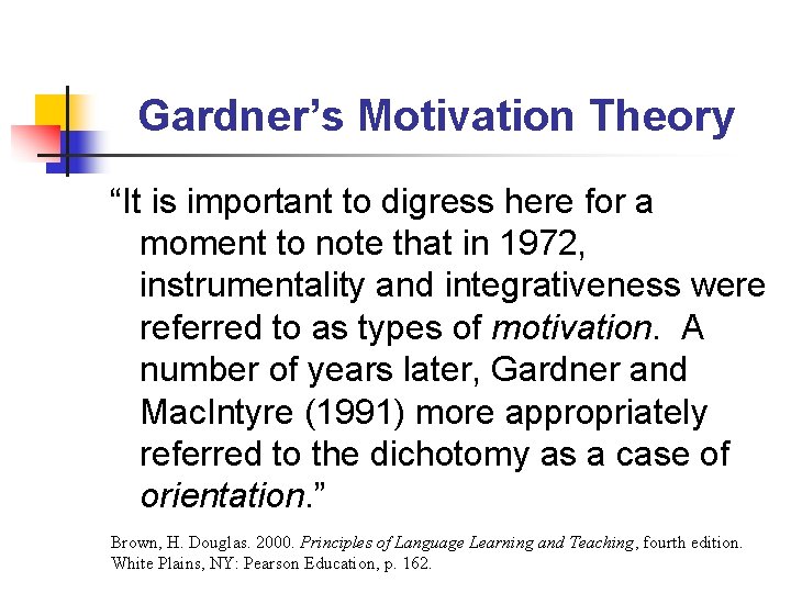 Gardner’s Motivation Theory “It is important to digress here for a moment to note Gardner’s Motivation Theory “It is important to digress here for a moment to note