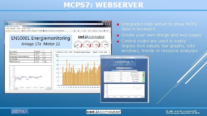 MCPS 7: WEBSERVER Integrated Web server to show MCPS data in browsers Create your