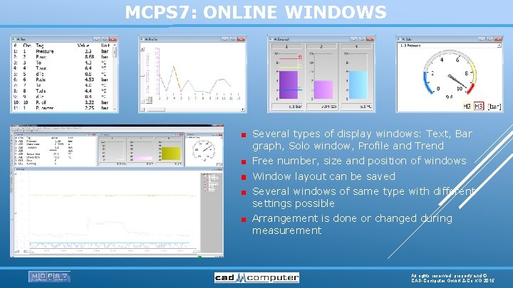 MCPS 7: ONLINE WINDOWS Several types of display windows: Text, Bar graph, Solo window,