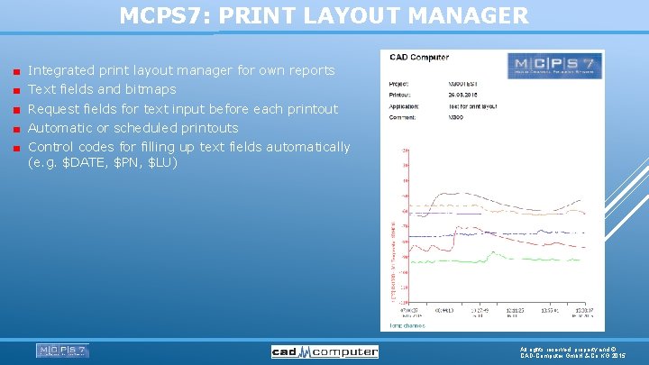MCPS 7: PRINT LAYOUT MANAGER Integrated print layout manager for own reports Text fields