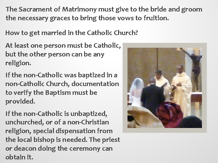 The Sacrament of Matrimony must give to the bride and groom the necessary graces