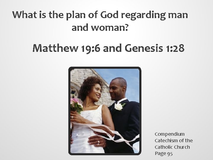 What is the plan of God regarding man and woman? Matthew 19: 6 and