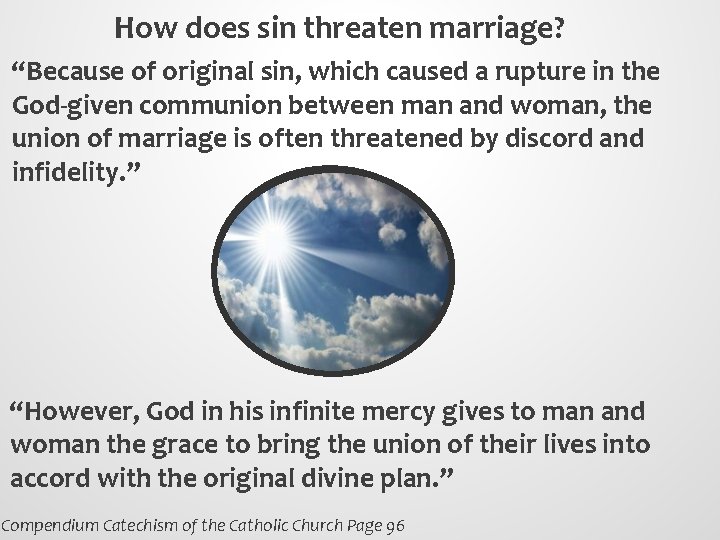 How does sin threaten marriage? “Because of original sin, which caused a rupture in