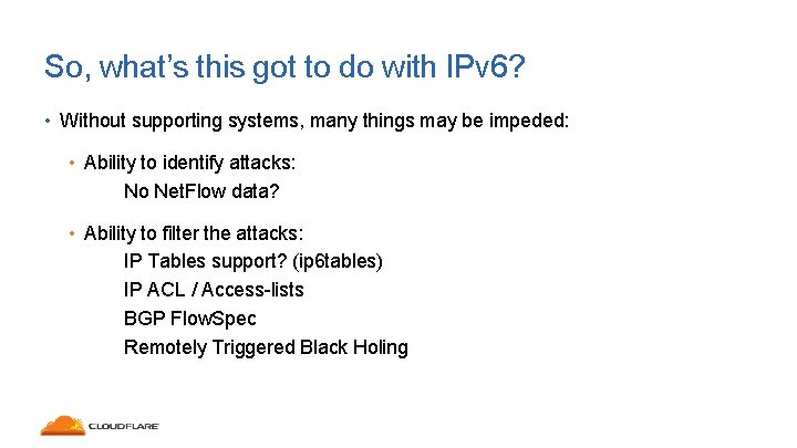 So, what’s this got to do with IPv 6? • Without supporting systems, many