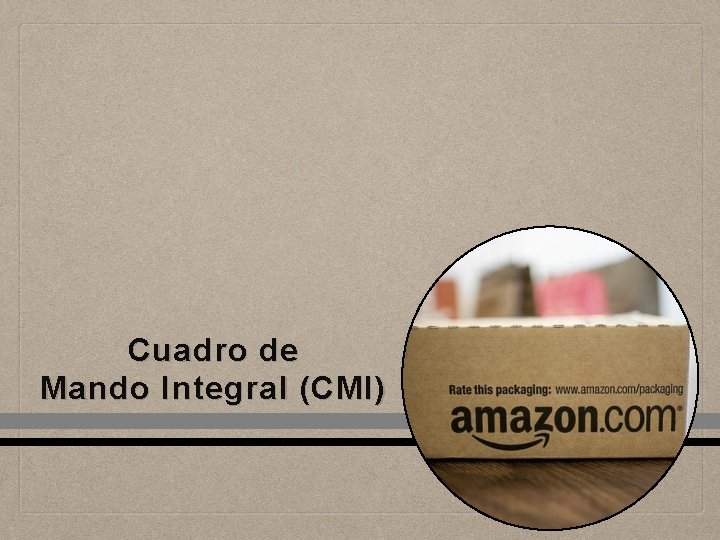 Cuadro de Mando Integral (CMI) 