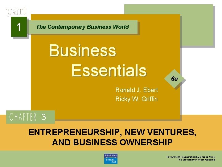 1 The Contemporary Business World Business Essentials 6 e Ronald J. Ebert Ricky W.