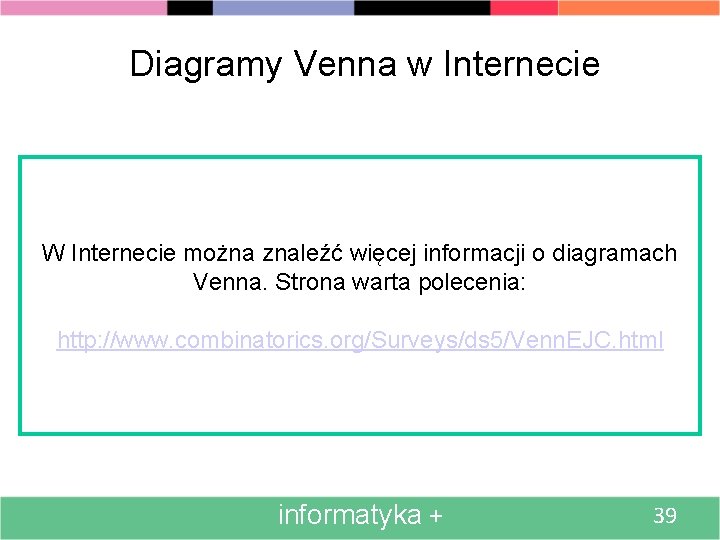 Diagramy Venna w Internecie W Internecie można znaleźć więcej informacji o diagramach Venna. Strona
