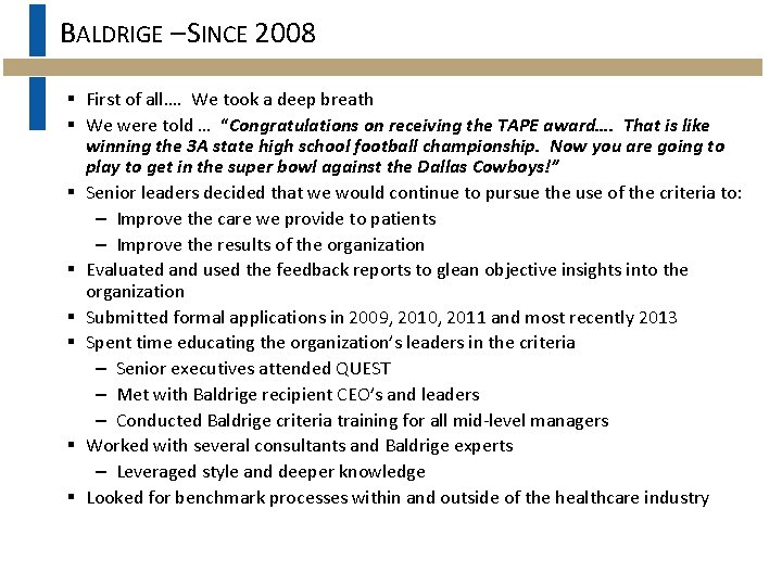 BALDRIGE – SINCE 2008 § First of all…. We took a deep breath §