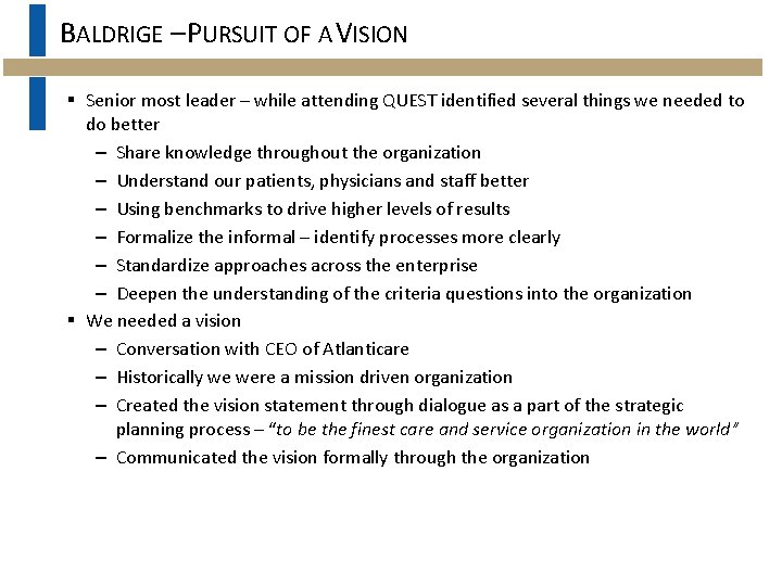 BALDRIGE – PURSUIT OF A VISION § Senior most leader – while attending QUEST