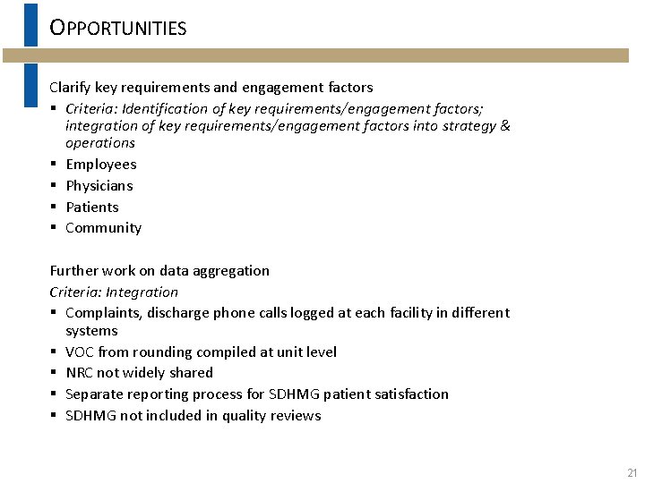 OPPORTUNITIES Clarify key requirements and engagement factors § Criteria: Identification of key requirements/engagement factors;