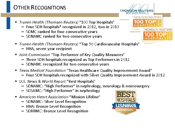 OTHER RECOGNITIONS § Truven Health (Thomsen Reuters) “ 100 Top Hospitals” – Four SDH