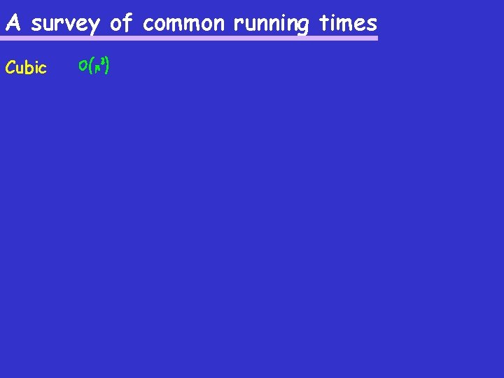 A survey of common running times Cubic 