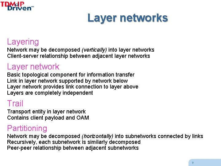 Layer networks Layering Network may be decomposed (vertically) into layer networks Client-server relationship between
