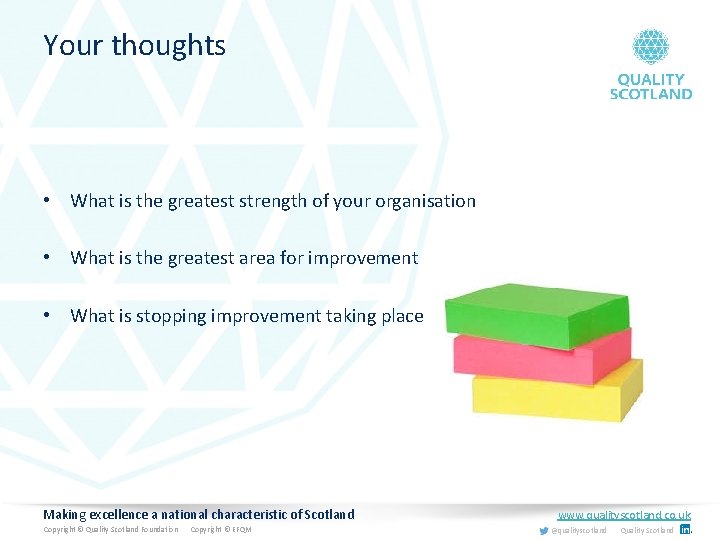 Your thoughts • What is the greatest strength of your organisation • What is
