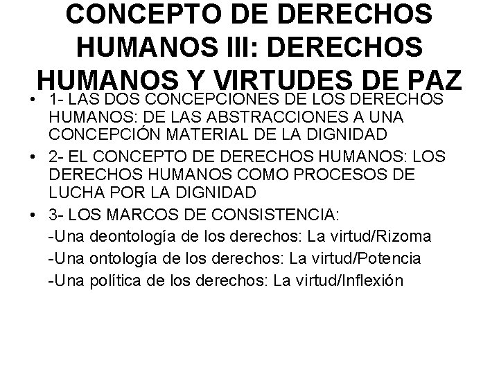 CONCEPTO DE DERECHOS HUMANOS III: DERECHOS HUMANOS Y VIRTUDES DE PAZ • 1 -