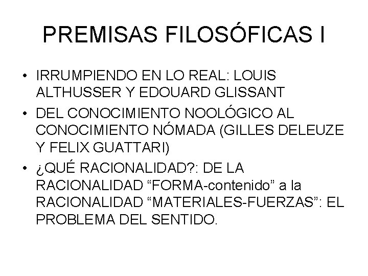 PREMISAS FILOSÓFICAS I • IRRUMPIENDO EN LO REAL: LOUIS ALTHUSSER Y EDOUARD GLISSANT •