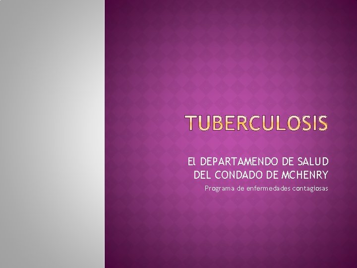 El DEPARTAMENDO DE SALUD DEL CONDADO DE MCHENRY Programa de enfermedades contagiosas 