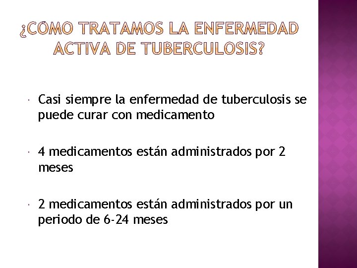  Casi siempre la enfermedad de tuberculosis se puede curar con medicamento 4 medicamentos