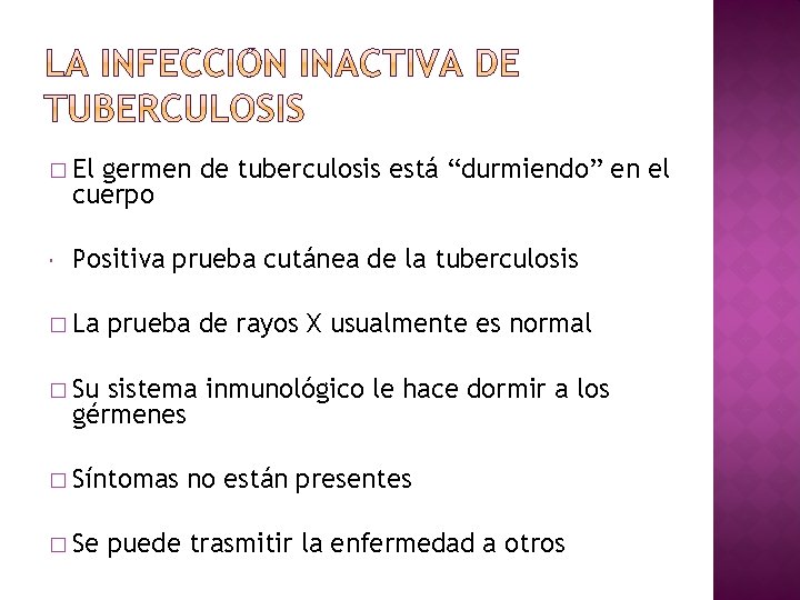 � El germen de tuberculosis está “durmiendo” en el cuerpo Positiva prueba cutánea de