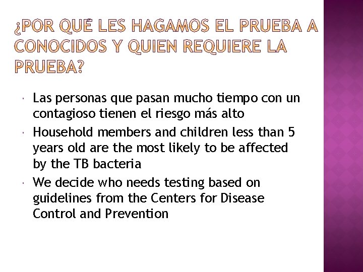  Las personas que pasan mucho tiempo con un contagioso tienen el riesgo más
