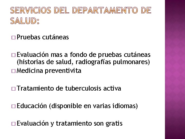 � Pruebas cutáneas � Evaluación mas a fondo de pruebas cutáneas (historias de salud,