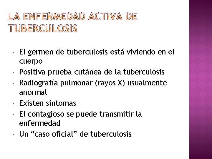  El germen de tuberculosis está viviendo en el cuerpo Positiva prueba cutánea de