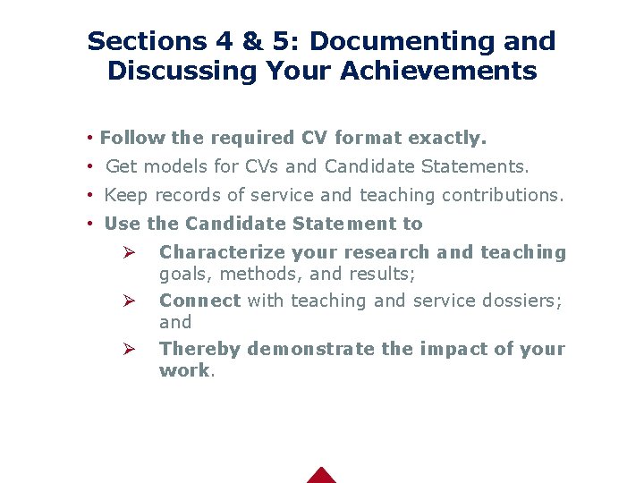 Sections 4 & 5: Documenting and Discussing Your Achievements • Follow the required CV