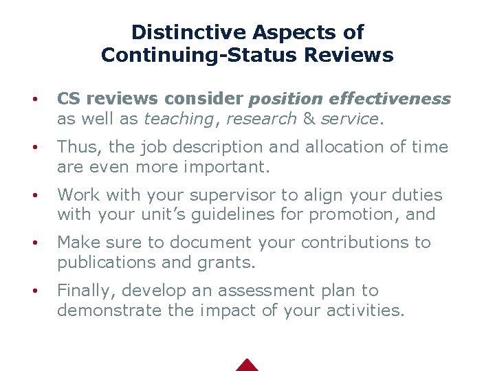 Distinctive Aspects of Continuing-Status Reviews • CS reviews consider position effectiveness as well as