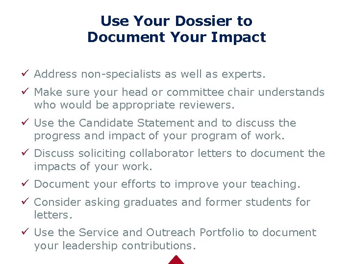 Use Your Dossier to Document Your Impact ü Address non-specialists as well as experts.