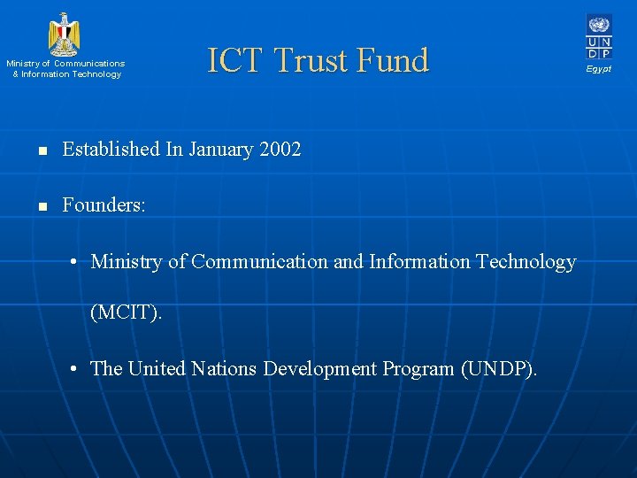 Ministry of Communications & Information Technology ICT Trust Fund n Established In January 2002