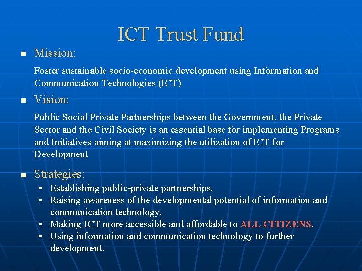 n Mission: ICT Trust Fund Foster sustainable socio-economic development using Information and Communication Technologies