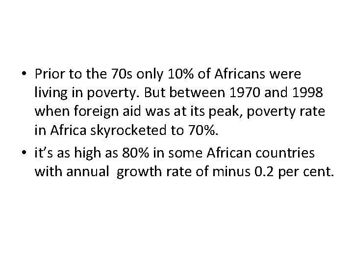  • Prior to the 70 s only 10% of Africans were living in