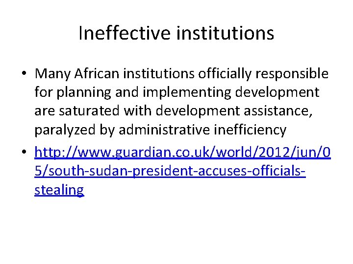 Ineffective institutions • Many African institutions officially responsible for planning and implementing development are