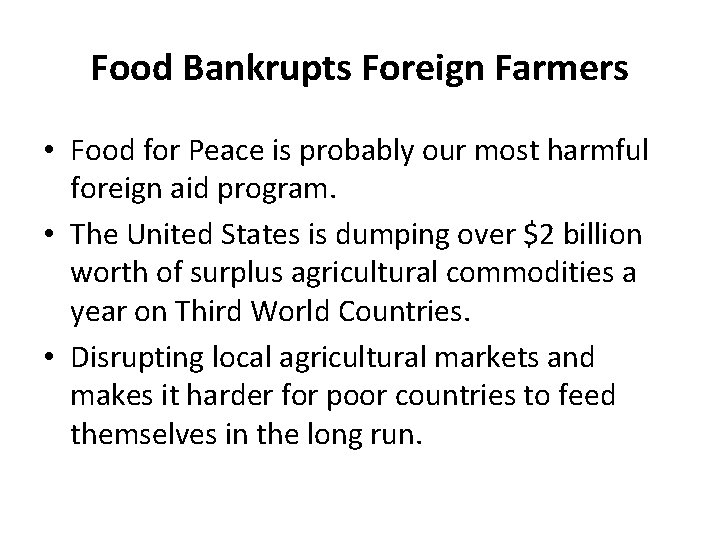 Food Bankrupts Foreign Farmers • Food for Peace is probably our most harmful foreign