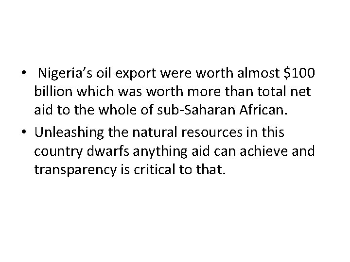  • Nigeria’s oil export were worth almost $100 billion which was worth more