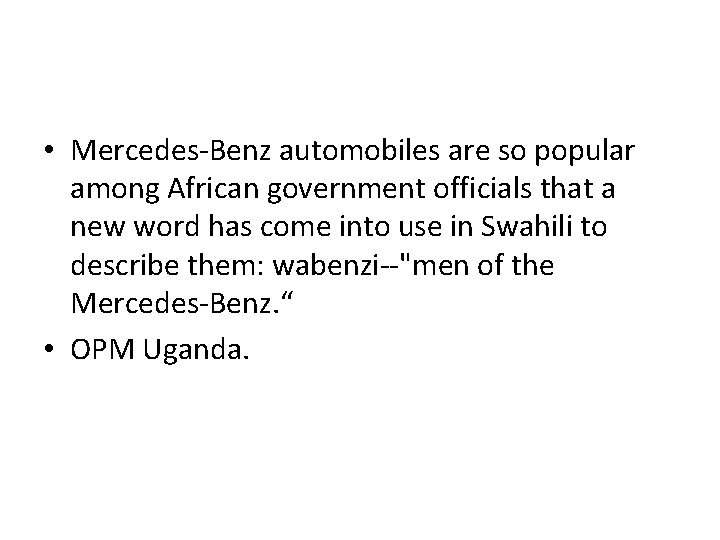  • Mercedes-Benz automobiles are so popular among African government officials that a new
