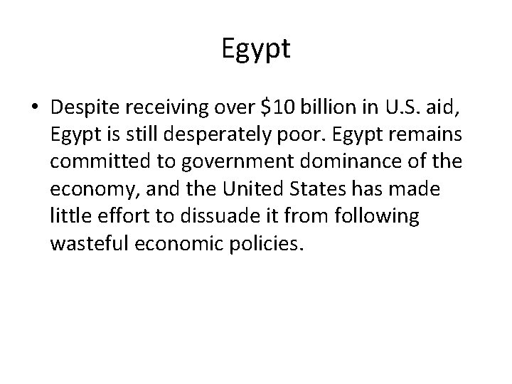 Egypt • Despite receiving over $10 billion in U. S. aid, Egypt is still