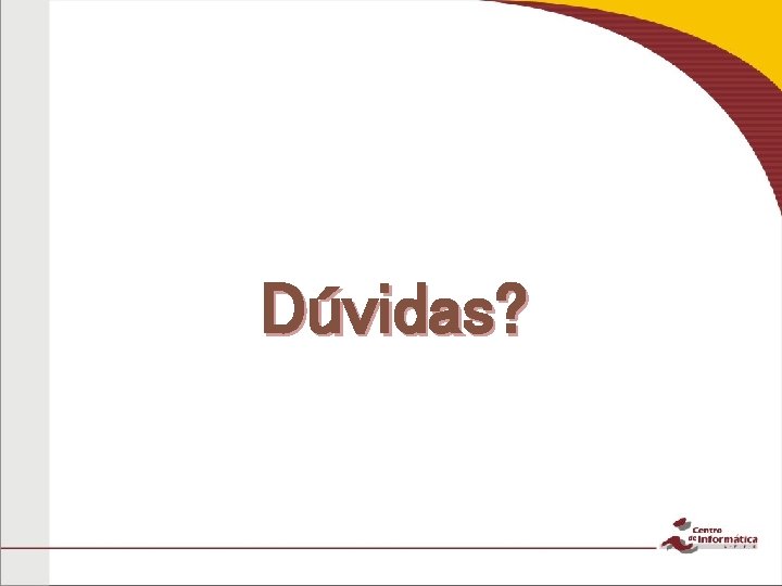 Dúvidas? 