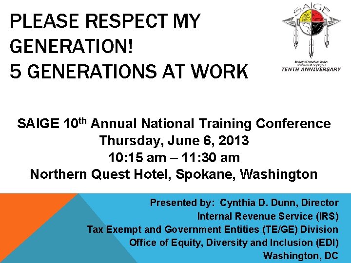 PLEASE RESPECT MY GENERATION! 5 GENERATIONS AT WORK SAIGE 10 th Annual National Training
